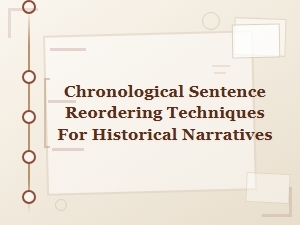 Chronological Sentence Reordering Techniques for Historical Narratives