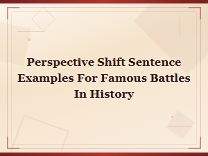 Famous Battle Rewrites: Powerful Perspective Shift Sentence Examples