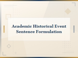 Academic Historical Event Sentence Formulation and Rewriting Techniques