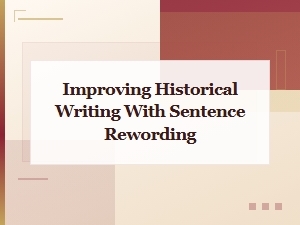 How to Improve Historical Writing Through Effective Sentence Rewording Techniques