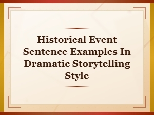 Dramatic Storytelling Style for Historical Event Sentences